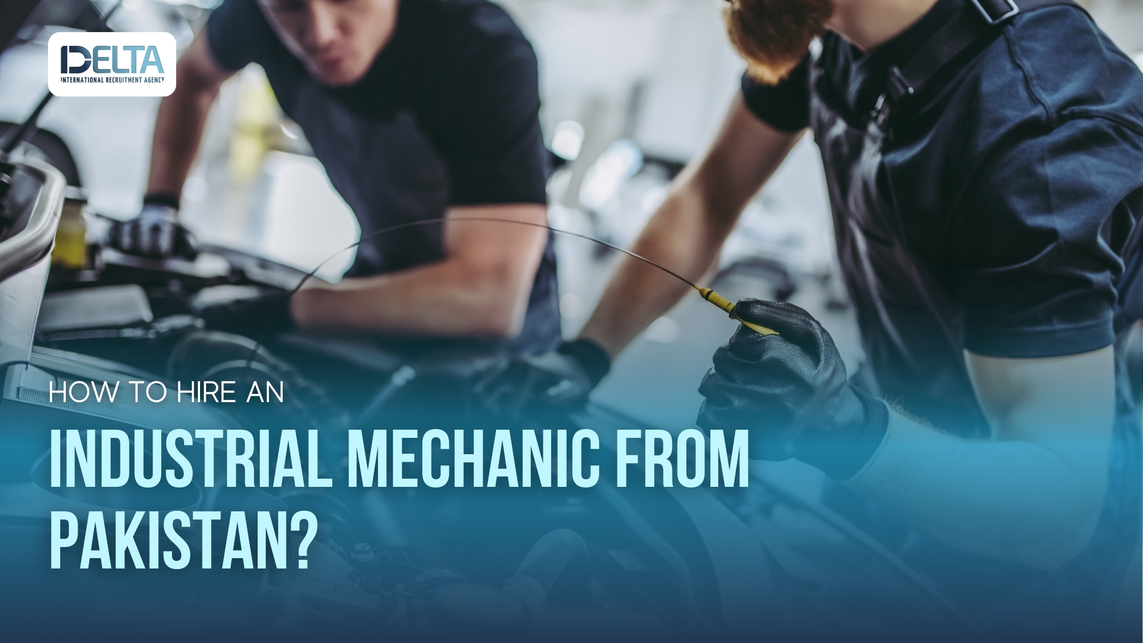 How to Hire an Industrial Mechanic from Pakistan?